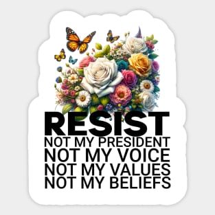 floral resist not my president Sticker